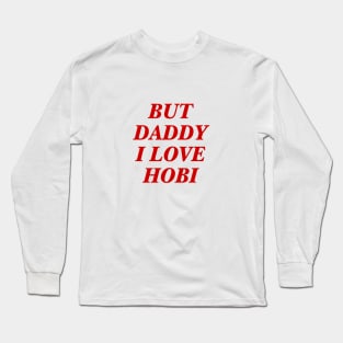BTS - Daddy I love Hoseok Long Sleeve T-Shirt